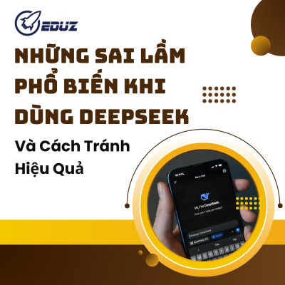 Những Sai Lầm Phổ Biến Khi Dùng DeepSeek Và Cách Tránh Hiệu Quả
