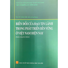 Sách - Biến đổi của đạo tin lành trong phát triển bền vững ở Việt Nam hiện nay