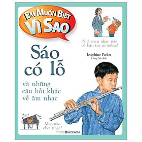 Em Muốn Biết Vì Sao - Sáo Có Lỗ Và Những Câu Hỏi Khác Về Âm Nhạc