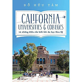 Sách California Universities & Colleges và những điều cần biết khi du học Hoa Kỳ - Nhã Nam - BẢN QUYỀN