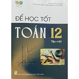 ￼Sách - Để học tốt toán 12 tập một  ( kết nối )