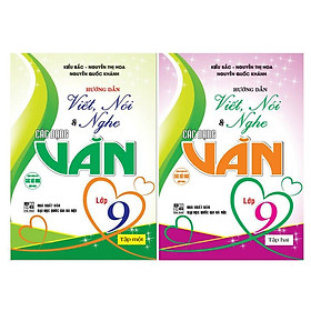 Combo Hướng dẫn viết, nói & nghe các dạng văn lớp 9 tập 1 + 2 (HA-MK)