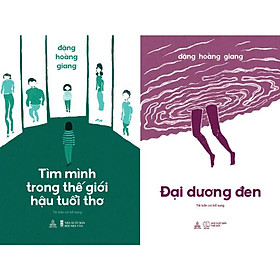 Sách - Combo tìm mình trong thế giới hậu tuổi thơ và Đại dương đen