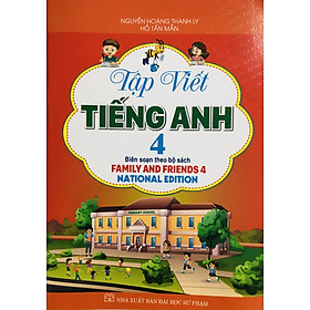 Tập Viết Tiếng Anh 4 (Dùng Kèm Sách Family and Friends)