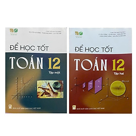￼Sách - ( Combo 2 tập ) Để Học tốt toán 12 ( kết nối )