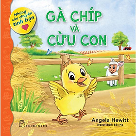 Gà Chíp Và Cừu Non (Những Câu Chuyện Tình Bạn) - Bản Quyền