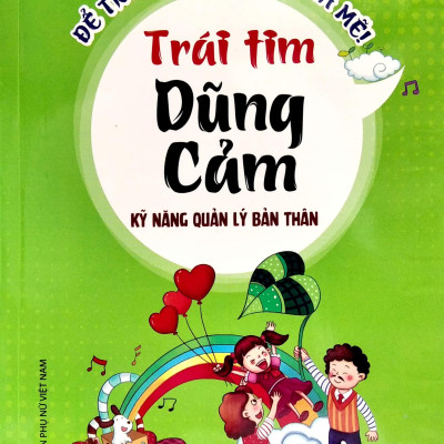 Để Trưởng Thành Mạnh Mẽ - Trái Tim Dũng Cảm