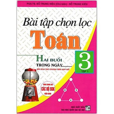 Sách - Bài Tập Chọn Lọc Toán Hai Buổi Trong Ngày Lớp 3 - Tập 1 ( Hai buổi trong ngày )