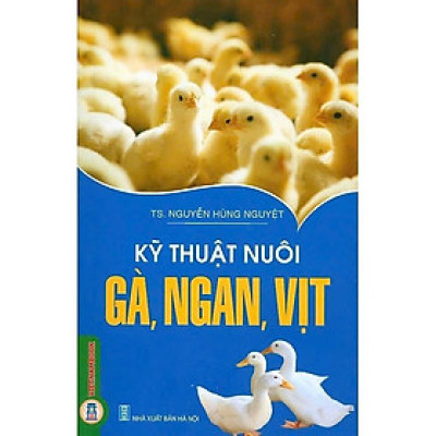 Sách - Kỹ Thuật Nuôi Gà, Ngan, Vịt - Nguyễn Hùng Nguyệt - VIETNAMBOOK