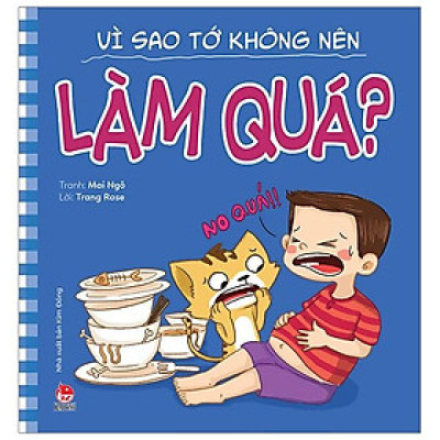 Để Em Luôn Ngoan Ngoãn: Vì Sao Tớ Không Nên Làm Quá?