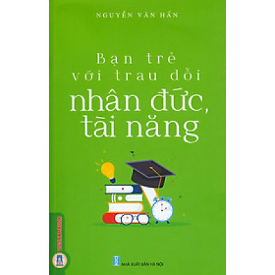 Bạn Trẻ Với Trau Dồi Nhân Đức, Tài Năng