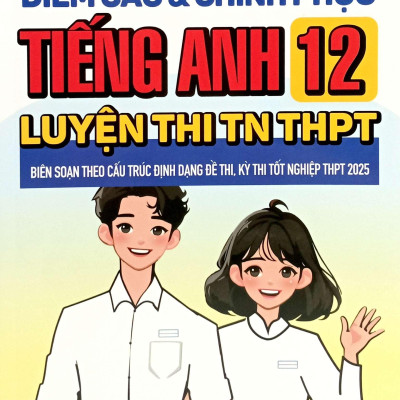 Sách - Điểm Cao Và Chinh Phục Tiếng Anh 12 Luyện Thi TN THPT