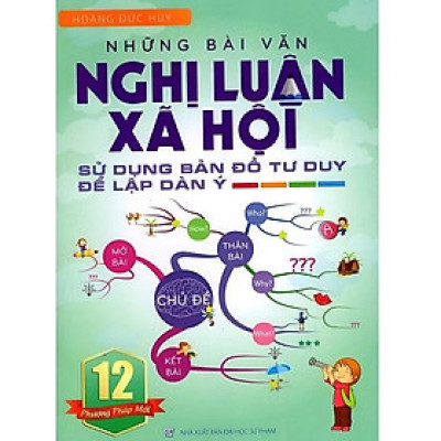 Những Bài Văn Nghị Luận Xã Hội Sử Dụng Bản Đồ Tư Duy Để Lập Dàn Ý Lớp 12