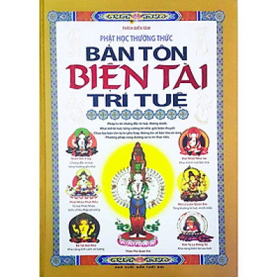 Phật Học Thường Thức - Bản Tôn Biện Tài Trí Tuệ - Thích Điền Tâm - Nhà Xuất Bản Thời Đại - Minh Lâm