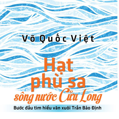 Hạt phù sa sông nước Cửu Long- Bước đầu tìm hiểu văn xuôi Trần Bảo Định