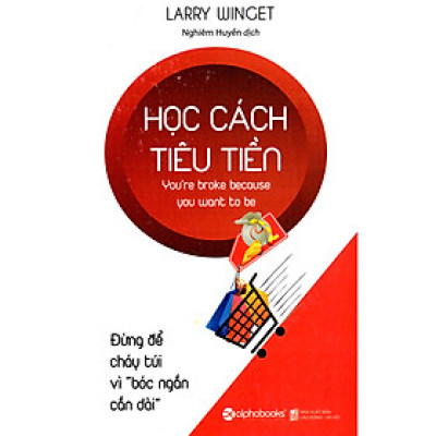 Học Cách Tiêu Tiền - Đừng Để Cháy Túi Vì Bóc Ngắn Cắn Dài (Tặng Notebook tự thiết kế)