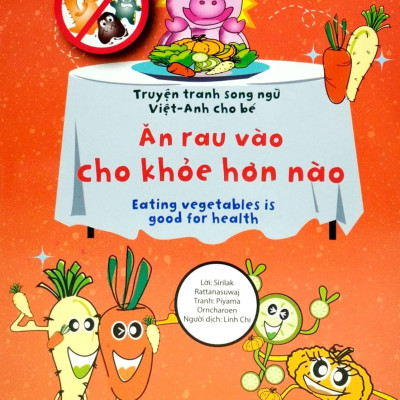 Truyện Tranh Song Ngữ Việt - Anh Cho Bé - Eating Vegetables Is Good For Health - Ăn Rau Vào Cho Khỏe Hơn Nào