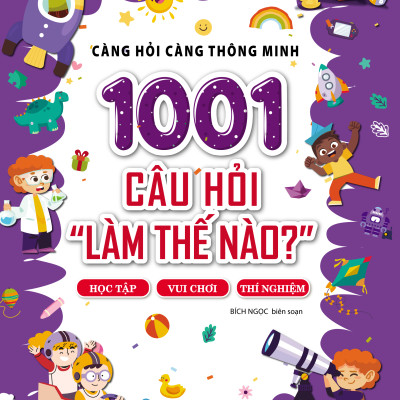 Bộ sách CÀNG HỎI CÀNG THÔNG MINH - 1001 CÂU HỎI "LÀM THẾ NÀO?" (4 CUỐN)