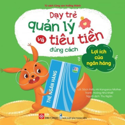 Dạy Trẻ Quản Lý Và Tiêu Tiền Đúng Cách - Lợi Ích Của Ngân Hàng