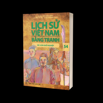 Lịch Sử Việt Nam Bằng Tranh 54: Tây Sơn Khởi Nghiệp