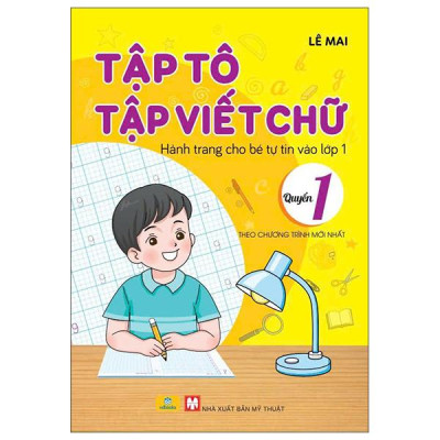 Sách - Tập Tô - Tập Viết Chữ - Hành Trang Cho Bé Tự Tin Vào Lớp 1 - Quyển 1