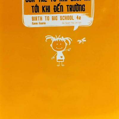 Quá Trình Phát Triển Của Trẻ Từ Khi Sinh Ra Tới Khi Đến Trường - Birth To Big School 4e