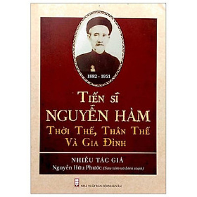 Tiến Sĩ Nguyễn Hàm - Thời Thế, Thân Thế Và Gia Đình