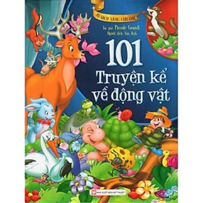Sách - Tủ Sách Vàng Cho Con - 101 Truyện Kể Về Động Vật - Tân Việt Books