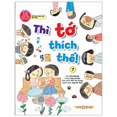 Bộ Sách Kĩ Năng Xã Hội Thiết Yếu Dành Cho Trẻ - Sử Dụng Ngôn Ngữ Phù Hợp - Thì Tớ Thích Thế!