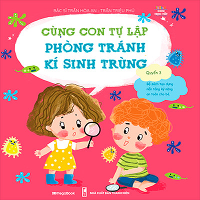 Cùng Con Tự Lập - Phòng Tránh Ký Sinh Trùng