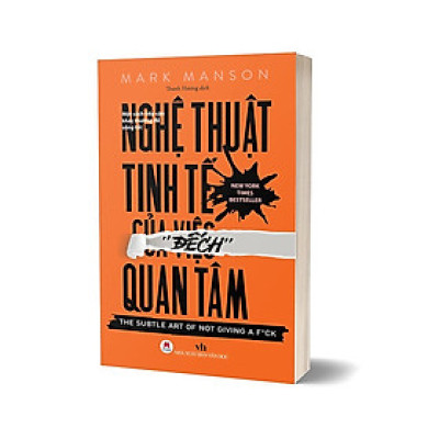 Sách - Nghệ Thuật Tinh Tế Của Việc "Đếch" Quan Tâm (Tái Bản 2021)