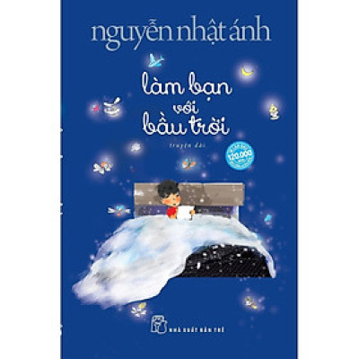Làm Bạn Với Bầu Trời (NXB Trẻ) (NXB Trẻ)