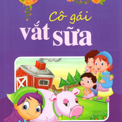 Những Câu Chuyện Giáo Dục - Cô Gái Vắt Sữa