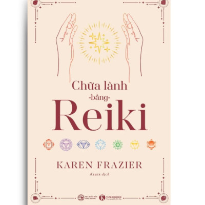 Sách - Chữa Lành Bằng Reiki - Karen Frazier - Thái Hà