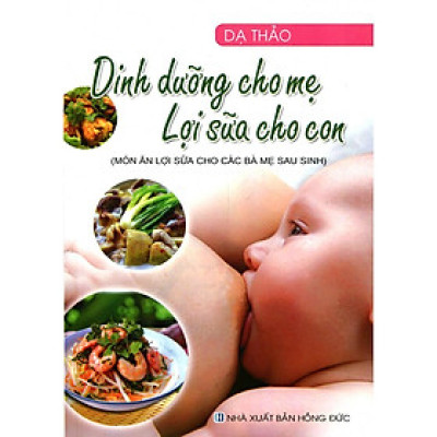 Sách - Dinh Dưỡng Cho Mẹ Lợi Sữa Cho Con - Việt Thư