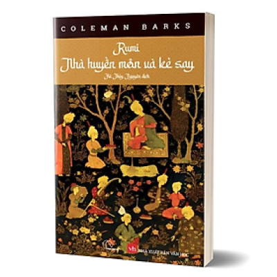 RUMI - Nhà huyền môn và Kẻ say - Coleman Barks - Hà Thủy Nguyên dịch - (bìa mềm)