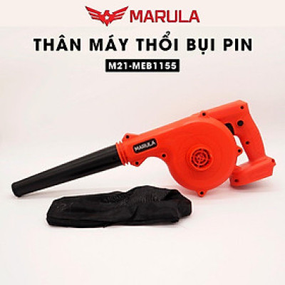 THÂN MÁY THỔI BỤI 21V M21-MEB1155 - MARULA - HÀNG CHÍNH HÃNG