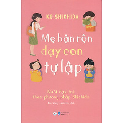 MẸ BẬN RỘN DẠY CON TỰ LẬP - NUÔI DẠY TRẺ THEO PHƯƠNG PHÁP SHICHIDA_TV