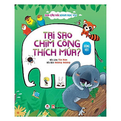 Sách - 300 Câu Hỏi Khoa Học Vui Động Vật - Tại Sao Chim Công Thích Múa - Huy Hoàng Bookstore