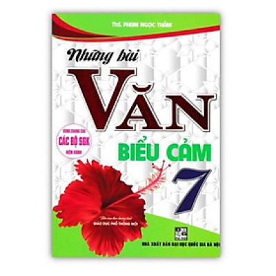 Sách - Những Bài Văn Biểu Cảm Lớp 7 - (Dùng Chung Cho Các Bộ SGK Hiện Hành)