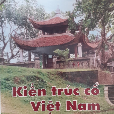 Kiến Trúc Cổ Việt Nam (Tái bản 2021)