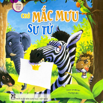 Storytime - Truyện Hay Rèn Luyện Kĩ Năng - Chớ Mắc Mưu Sư Tử