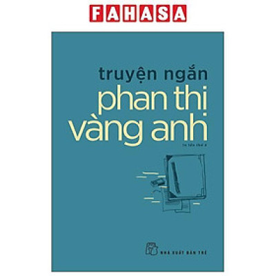 Sách - Truyện Ngắn Phan Thị Vàng Anh (Tái Bản 2025)