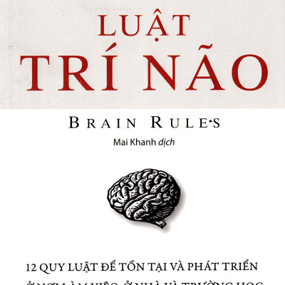 Combo Luật Trí Não Của John Medina ( Luật Trí Não + Luật Trí Não Dành Cho Trẻ ) (Tặng Tickbook đặc biệt)