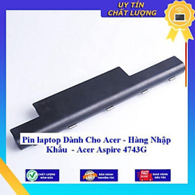 Pin dùng cho laptop Acer Aspire 4743G - Hàng Nhập Khẩu  MIBAT530