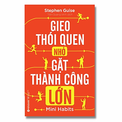 Gieo Thói Quen Nhỏ, Gặt Thành Công Lớn