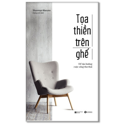 Toạ thiền trên ghế: Để tận hưởng cuộc sống thư thái - Bản Quyền