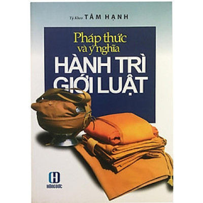 Sách - Pháp Thức Và Ý Nghĩa Hành Trì Giới Luật - Chính Thông Book