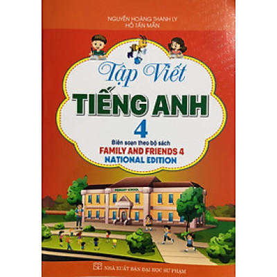 Tập Viết Tiếng Anh 4 (Dùng Kèm Sách Family and Friends)