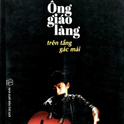 Ông Giáo Làng Trên Tầng Gác Mái (Tái Bản 2024)